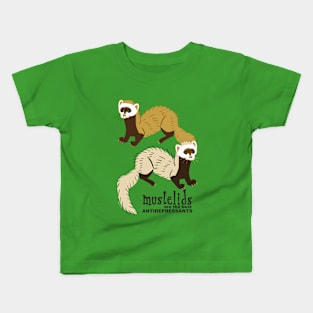 Mustelids are the best antidepressants N1 Kids T-Shirt